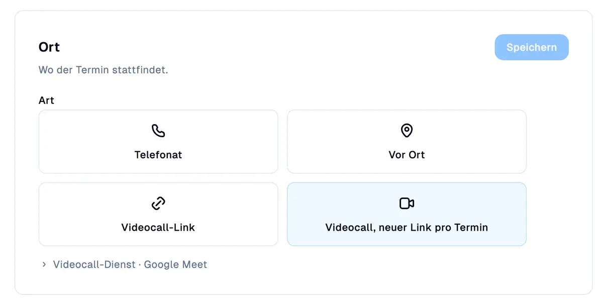 Ort einer Terminart: Telefonat, vor Ort, Videocall-Link oder Videocall mit neuem Google-Meet-Link pro Termin
